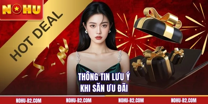 Thông tin lưu ý khi săn ưu đãi